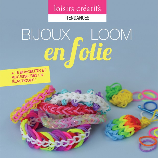 ♥ Mon nouveau livre : Bijoux Loom en folie ♥