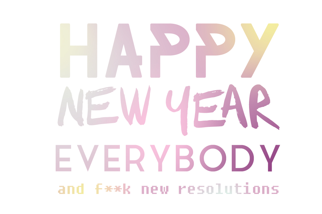 happy-new-year-fuck-resolutions-p