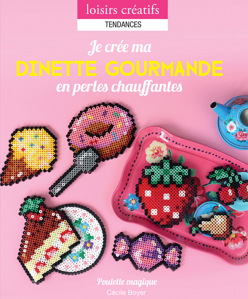 ♥ Je crée ma dinette gourmande en perles chauffantes : LE LIVRE ♥