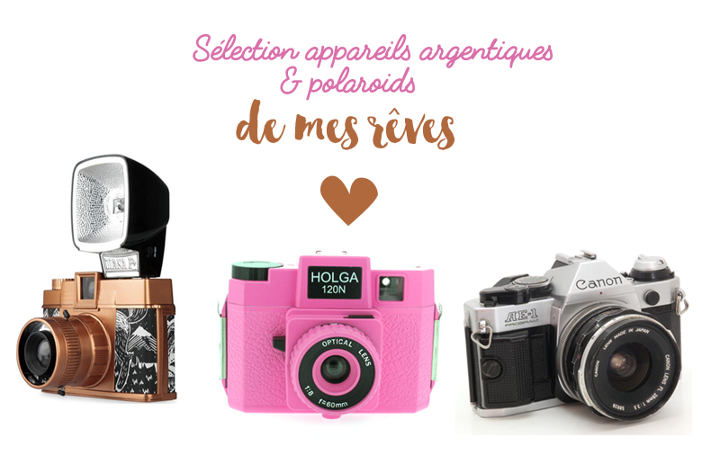 Sélection appareil argentiques & polaroids de mes rêves