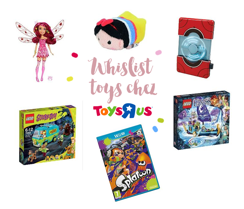 La wishlist d’Alice chez Toys R Us (+ cadeau inside ♥)